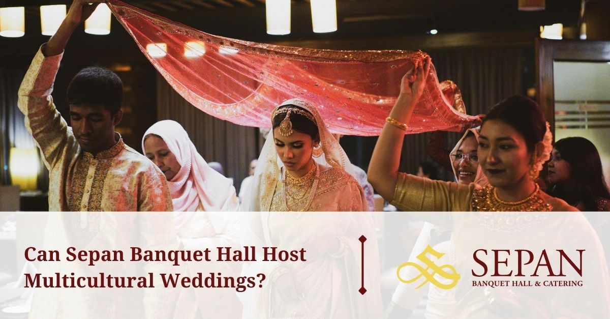 can sepan banquet hall host multicultural weddings