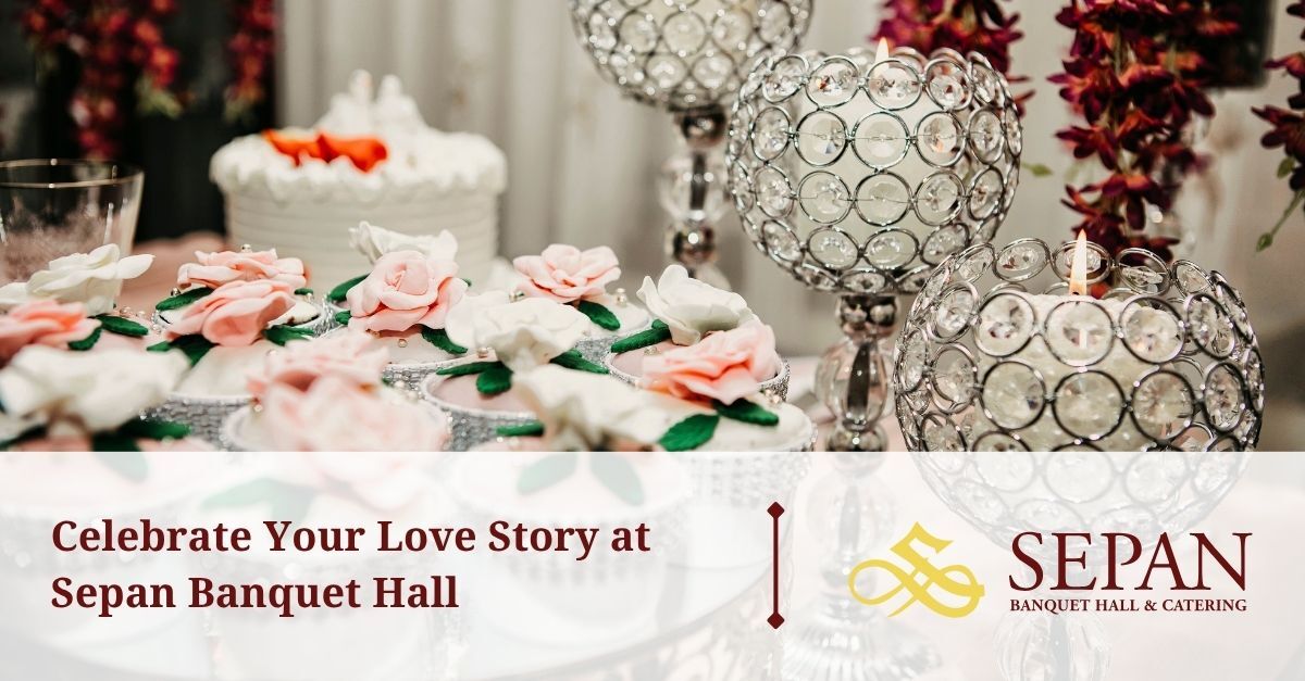 celebrate your love story at sepan banquet hall