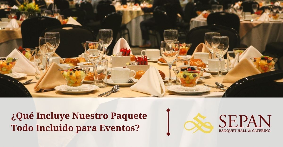 que incluye nuestro paquete todo incluido para eventos